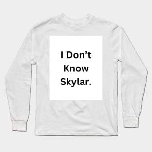 I don’t know him Long Sleeve T-Shirt